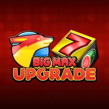 Big Max Upgrade